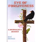 2nd Hand - Eve Of Forgiveness: A Journalist's Journey By Roy Briggs